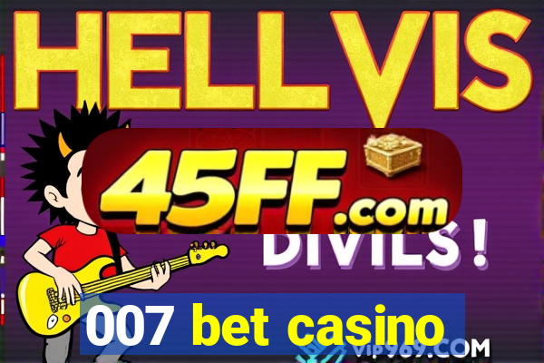 007 bet casino